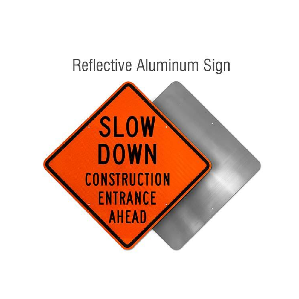 Slow Down Construction Entrance Ahead Rigid Sign