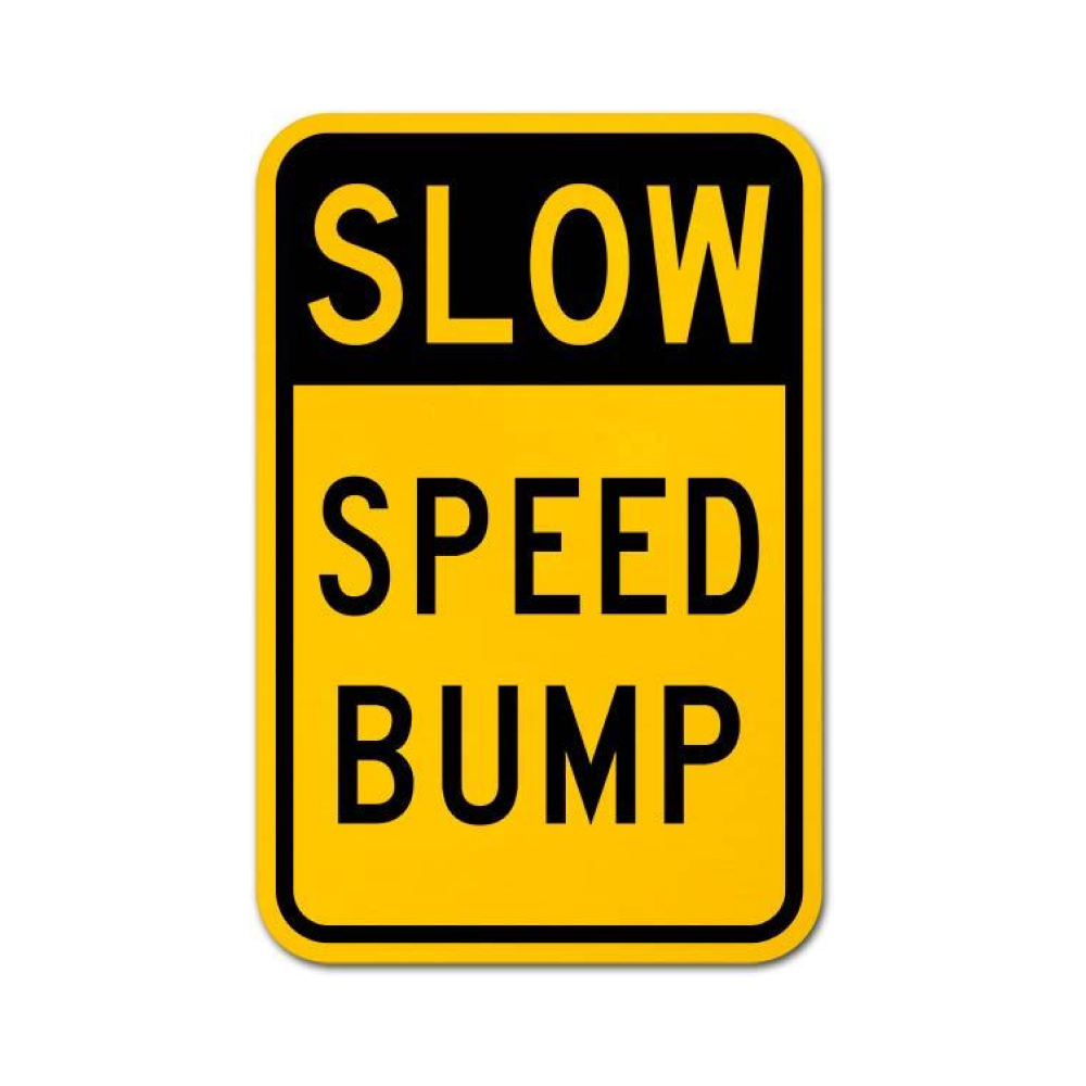Slow Speed Bump Sign