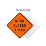 Road Closed Ahead Rigid Sign