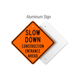 Slow Down Construction Entrance Ahead Rigid Sign