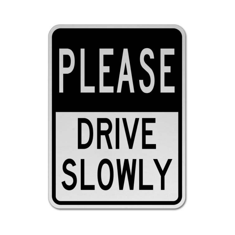 Please Drive Slowly Sign