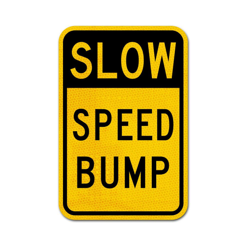 Slow Speed Bump Sign