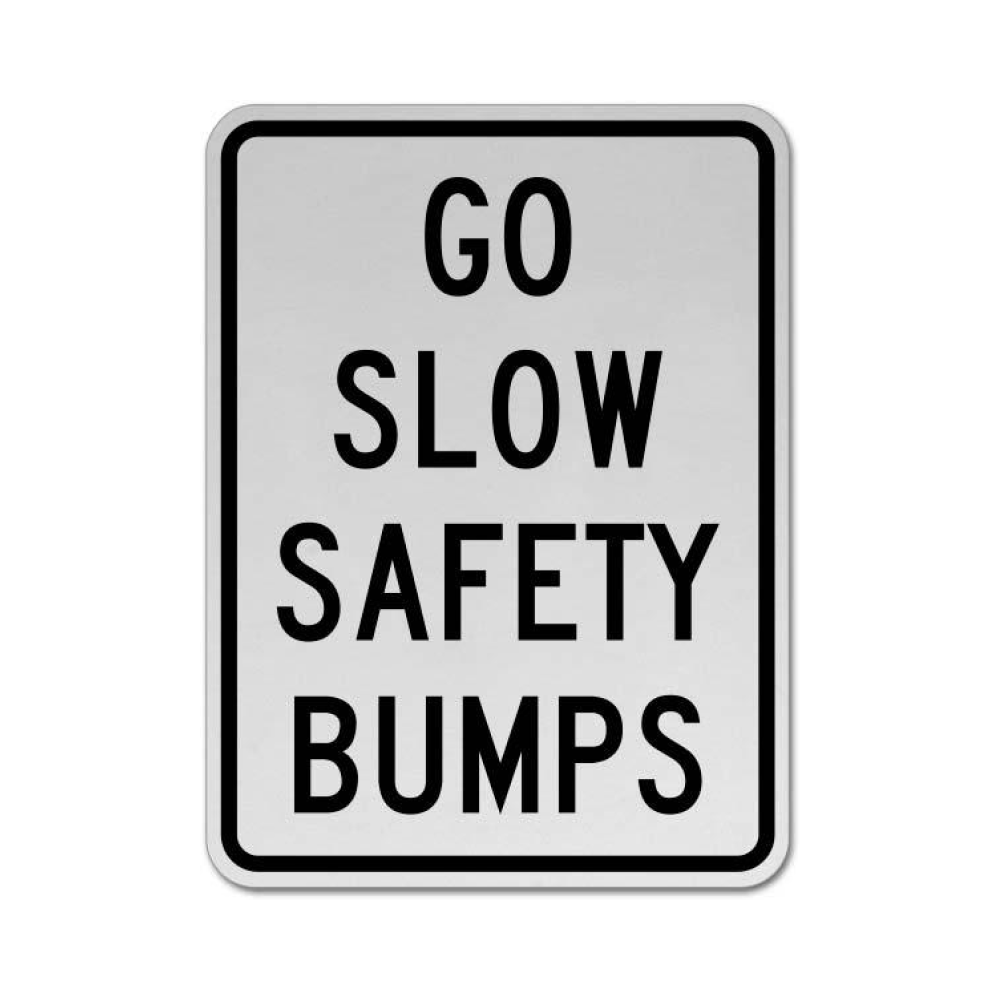Go Slow Safety Bumps Sign