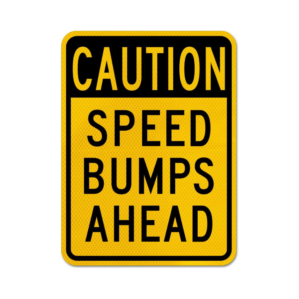 Caution Speed Bumps Ahead Sign