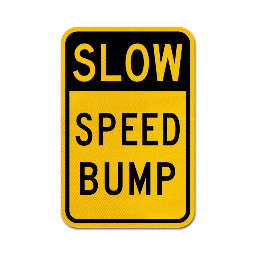Slow Speed Bump Sign