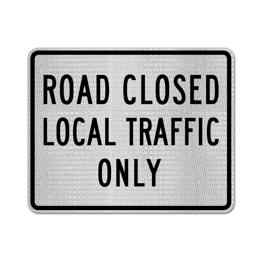 Road Closed Local Traffic Only Sign
