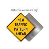 New Traffic Pattern Ahead Rigid Sign