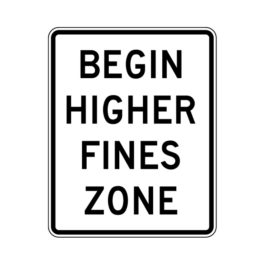 Begin Higher Fine Zone Sign