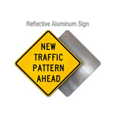 New Traffic Pattern Ahead Rigid Sign