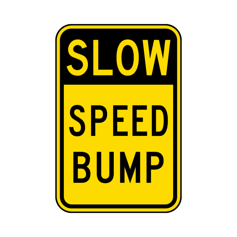 Slow Speed Bump Sign