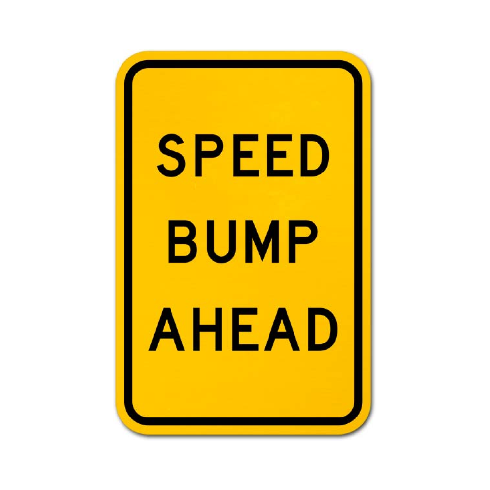 Speed Bump Ahead Sign