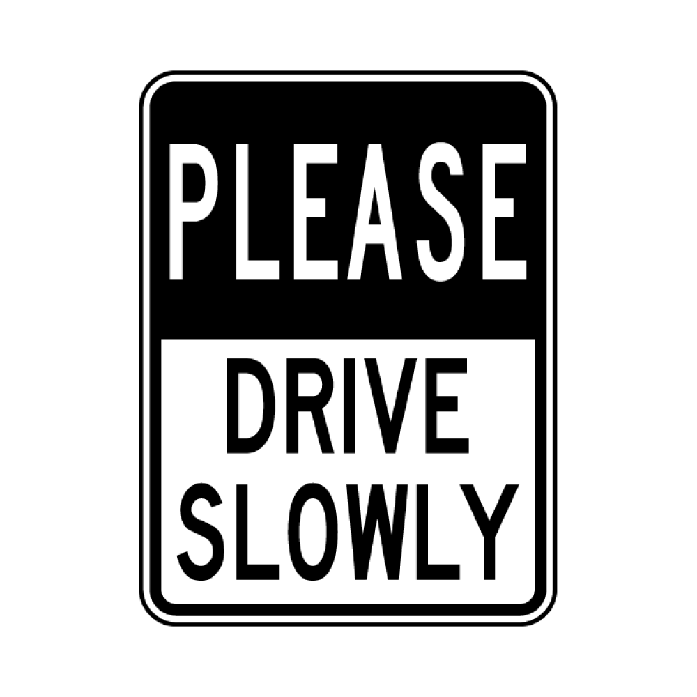 Please Drive Slowly Sign