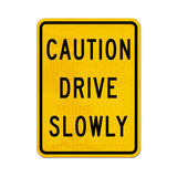 Caution Drive Slowly Sign