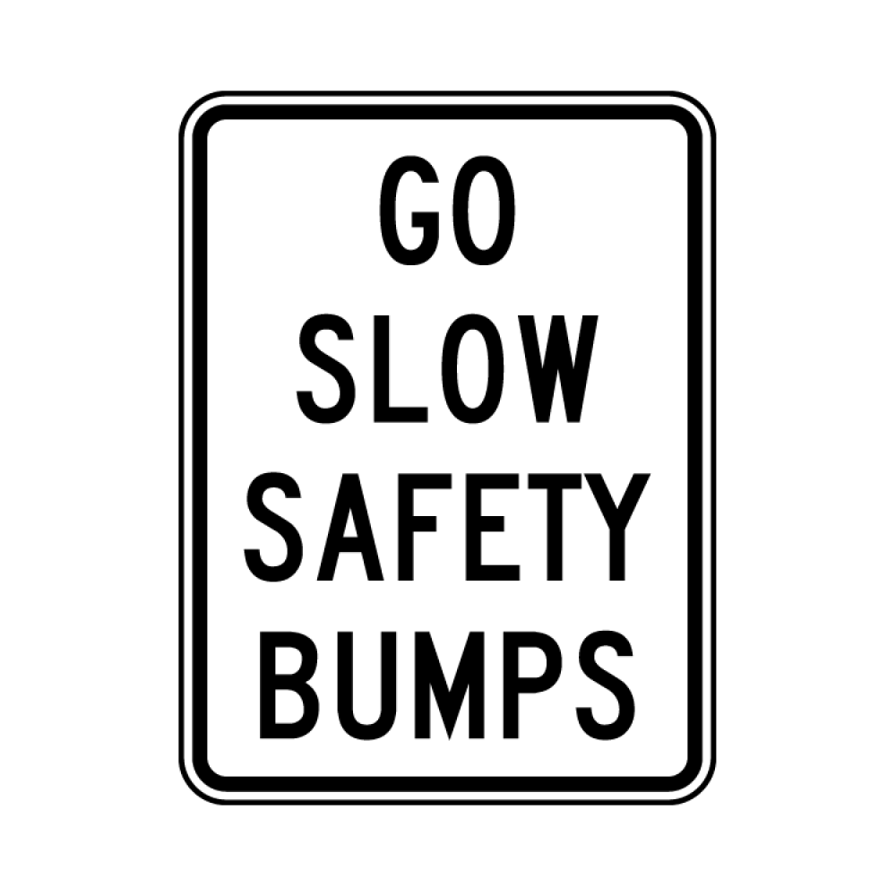 Go Slow Safety Bumps Sign