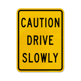 Caution Drive Slowly Sign
