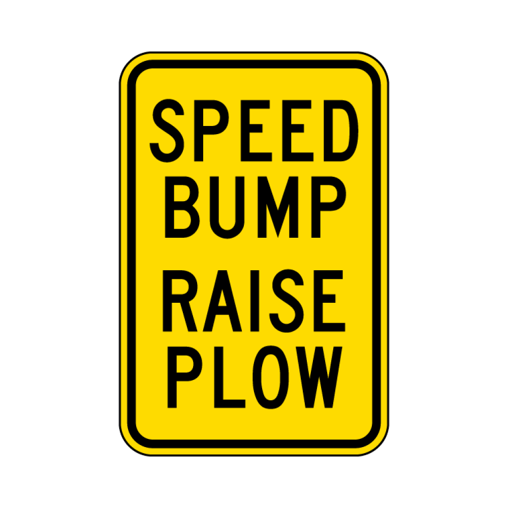Speed Bump Raise Plow Sign