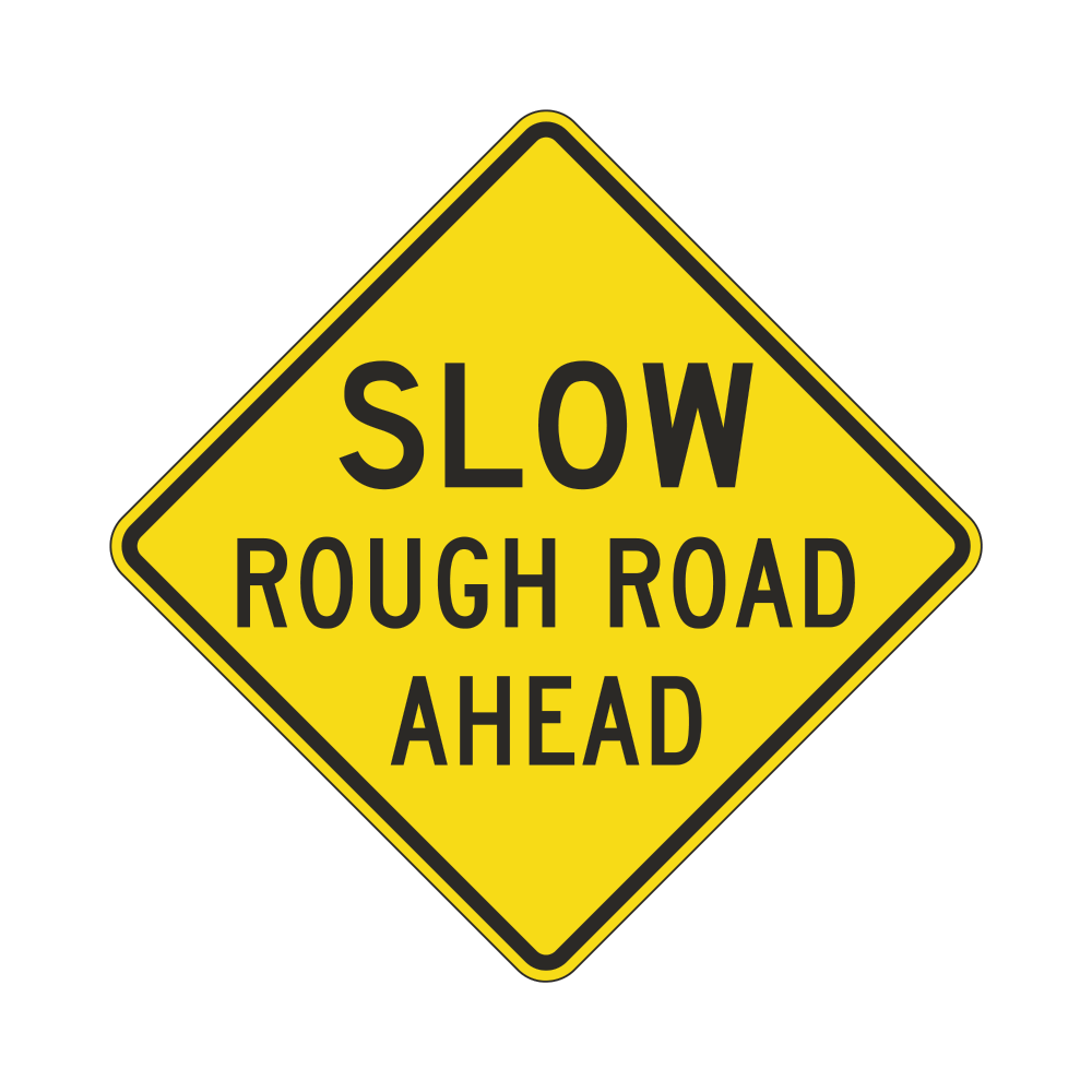Slow Rough Road Ahead Sign