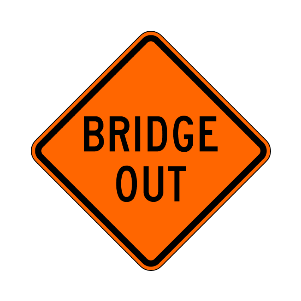 Bridge Out Sign